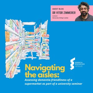 Navigating the aisles: Assessing dementia-friendliness of a supermarket as part of a university seminar