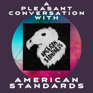 A Pleasant Conversation With American Standards