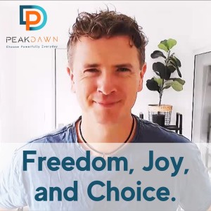 Freedom, Choice, and Joy!