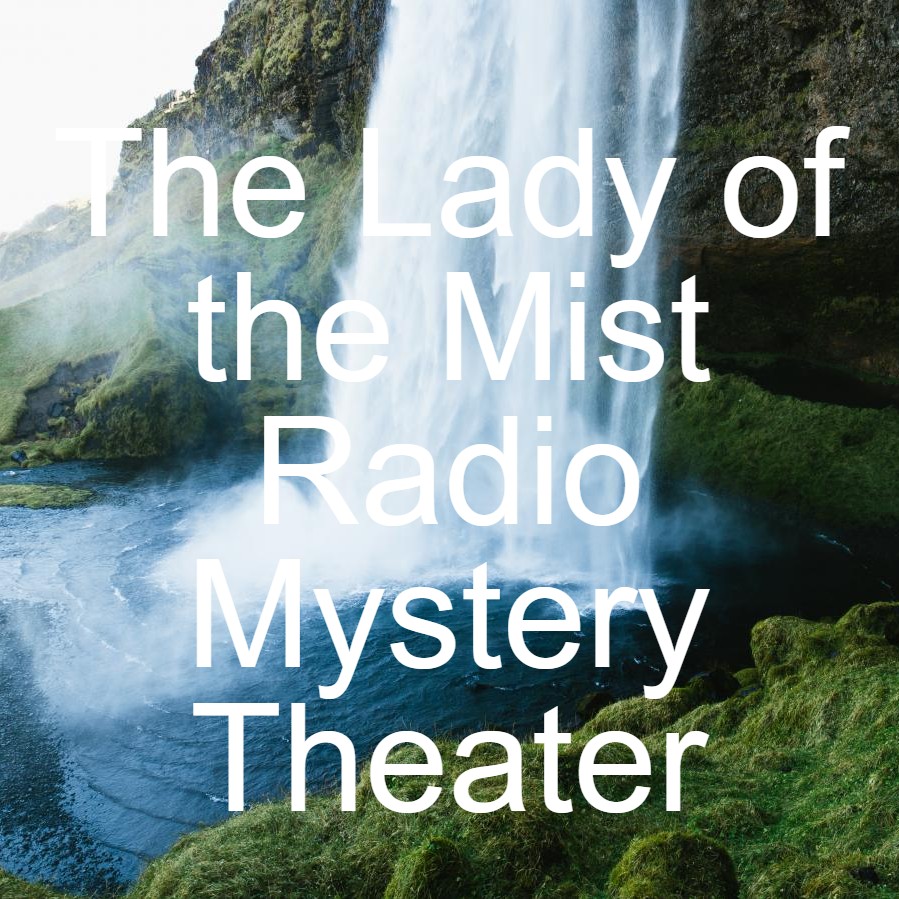 The Lady of the Mist - CBS Radio Mystery Theater