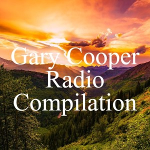 The Gary Cooper Radio Compilation