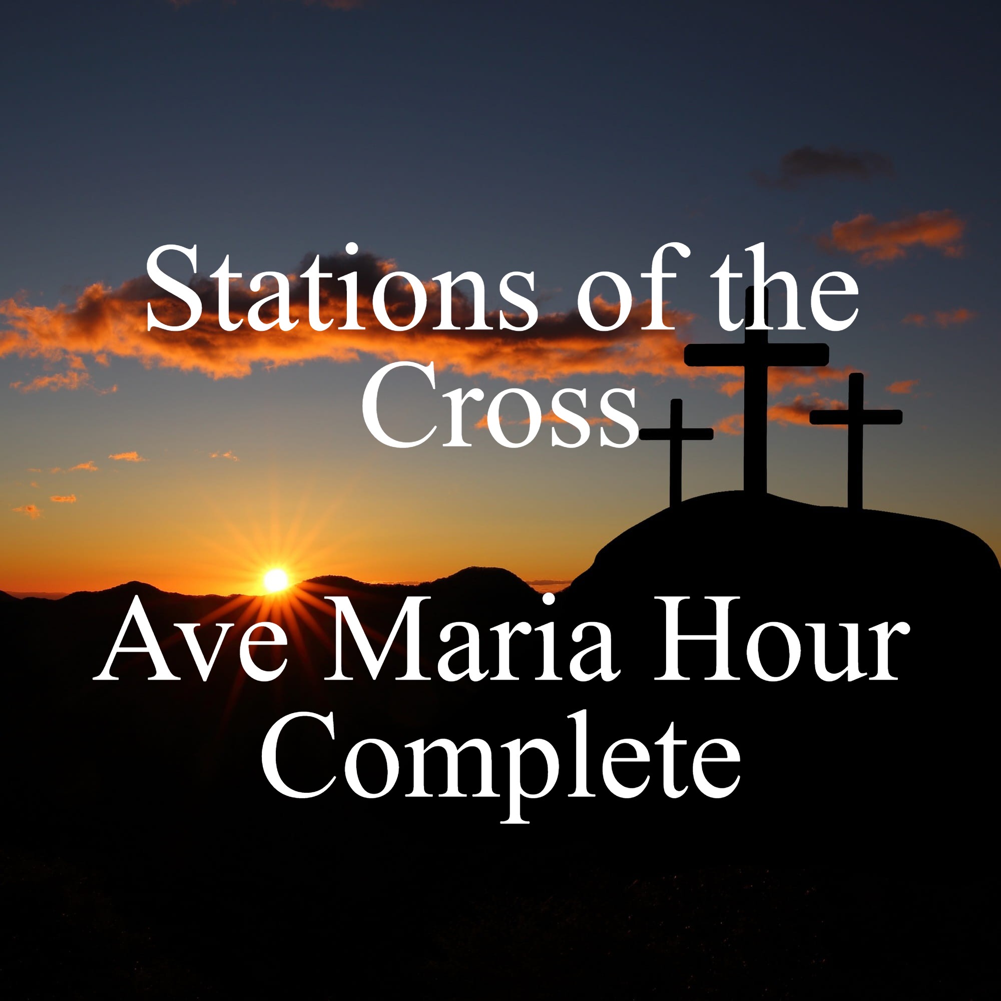 Stations of the Cross - Ave Maria Hour - Complete