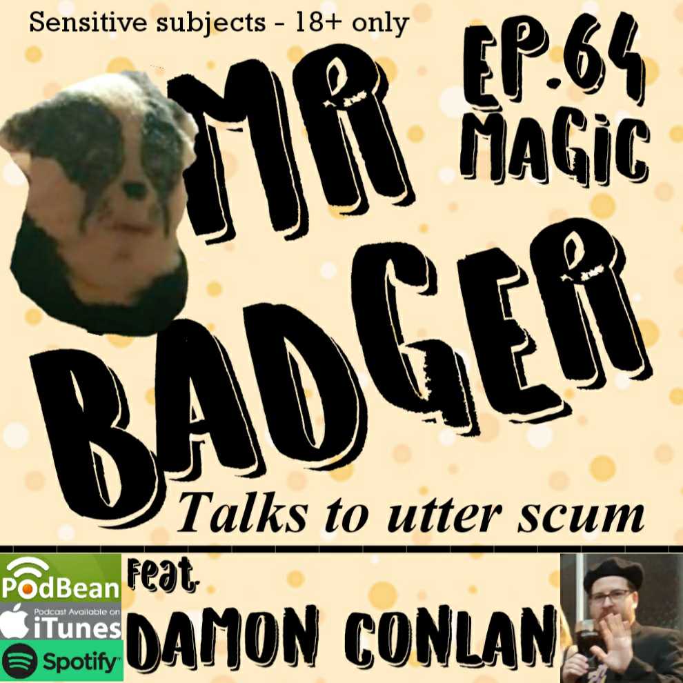 Mr Badger Talks to Utter Scum