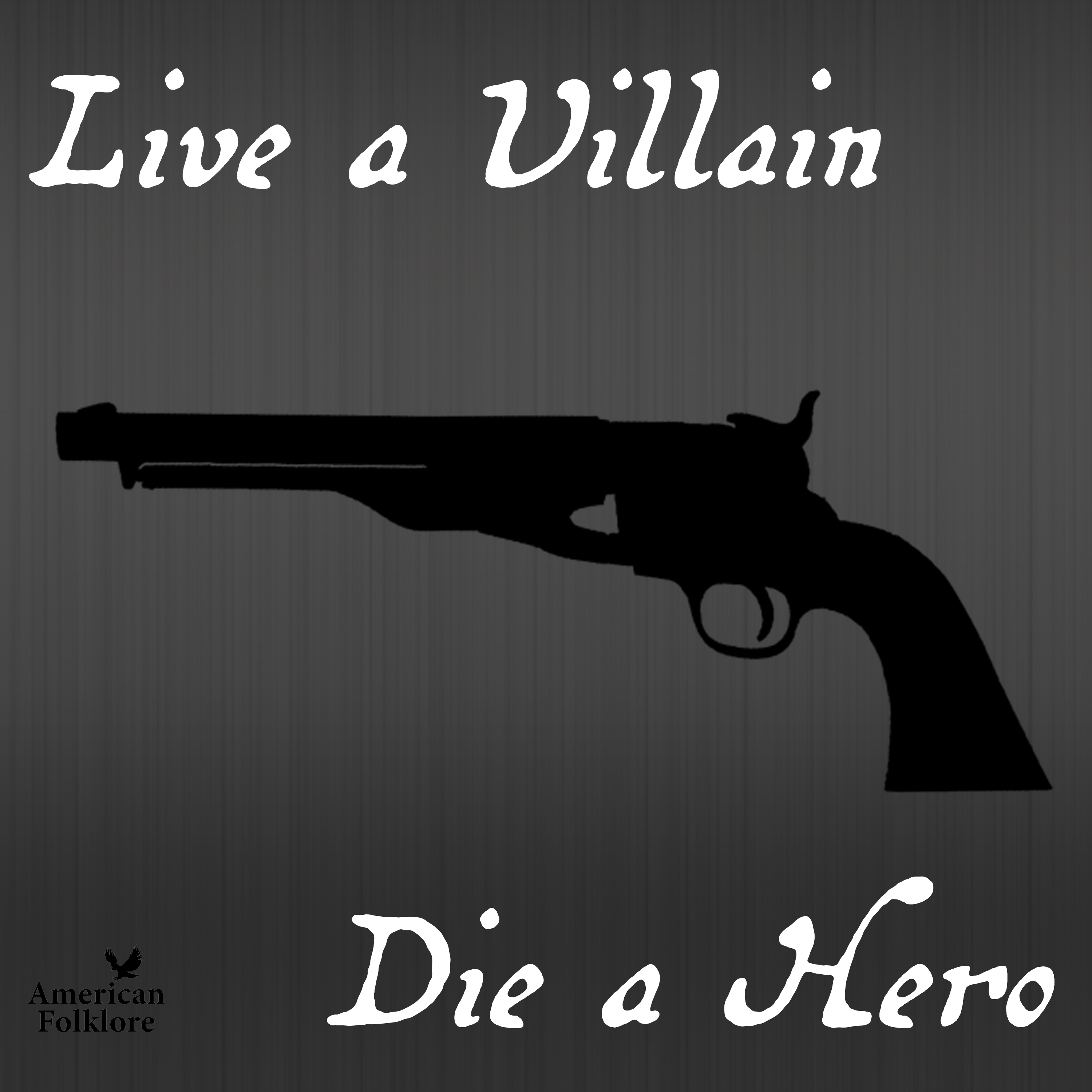 10- Live a Villain Die a Hero