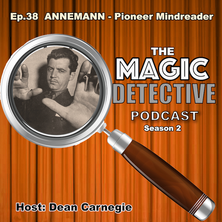 Ep 38 Theodore Annemann-Pioneer Mindreader