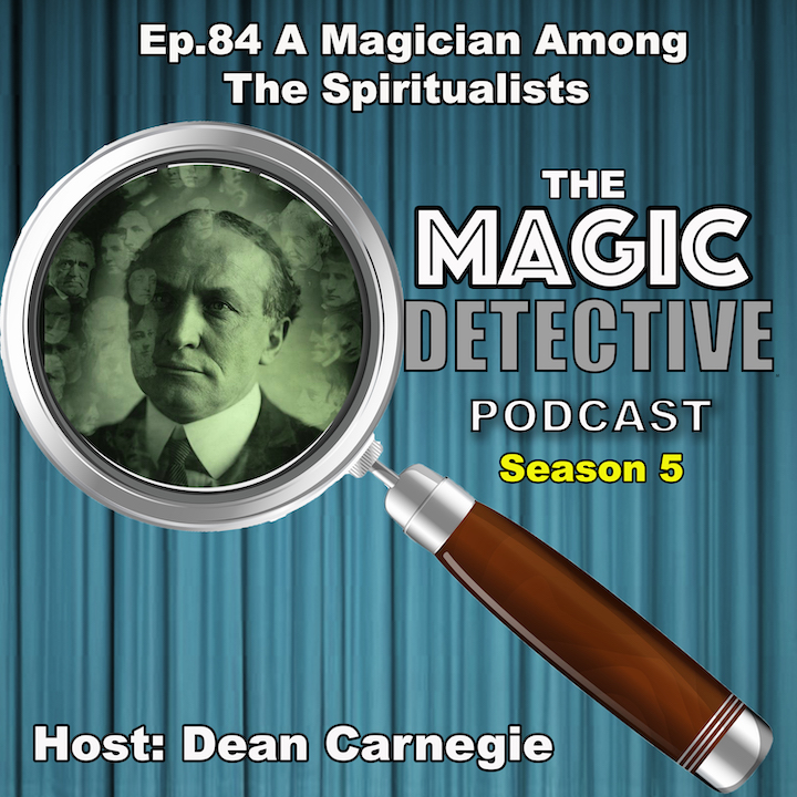 Ep 84 A Magician Among the Spiritualists