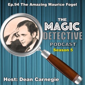 Ep 94 The Amazing Maurice Fogel