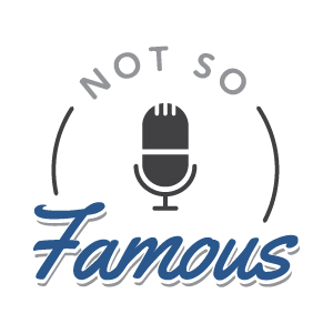 Not So Famous Episode 2: "Just Do It!"