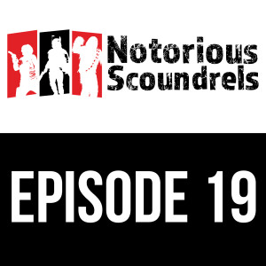 Notorious Scoundrels Episode 19 - Always in motion is the future