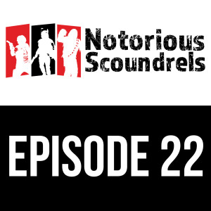 Notorious Scoundrels Episode 22 - Finding a Path