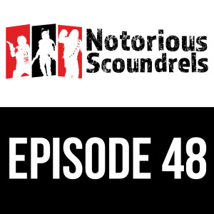 Notorious Scoundrels Ep 48 - We shall have peace