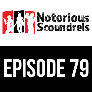 Notorious Scoundrels Ep 79 - Three Headed Ogre