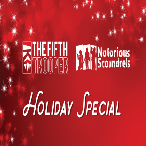 The Holiday Special - Featuring The Fifth Trooper &amp; Notorious Scoundrels