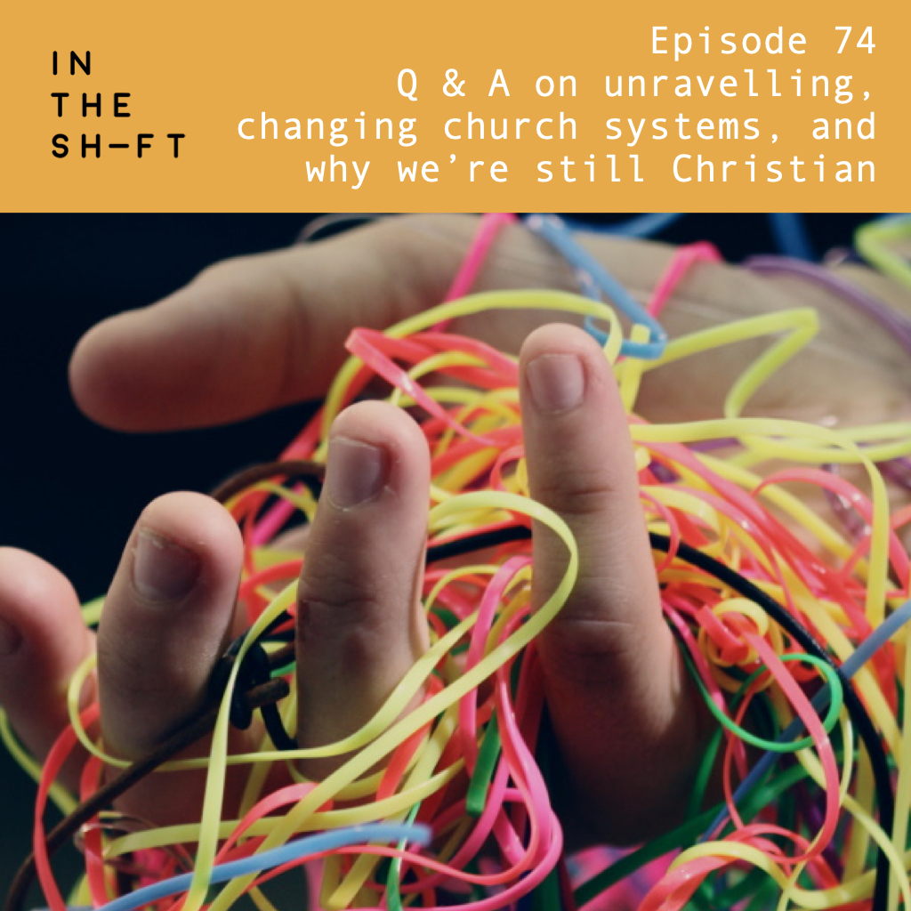 Q & A on unravelling, changing church systems, and why we’re still