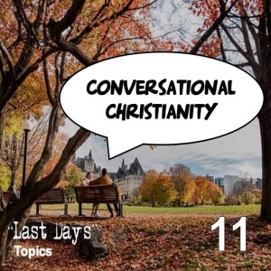 Last Days Topics: 4-11-22