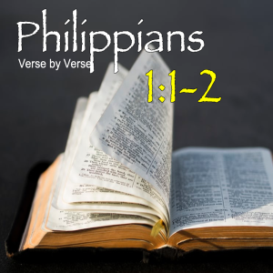 Philippians Verse by Verse: 1-15-23