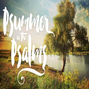 Psalm 73 (Psummer in the Psalms/Elders Intro)