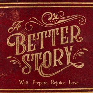 1 John 4:7-12: Love (A Better Story)