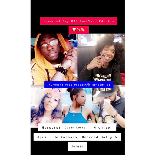 Episode 25: InCreepWeTrust Podcast Memorial Day BBQ Backyard Edition Episode 25: InCreepWeTrust Podcast Memorial Day BBQ Backyard Edition