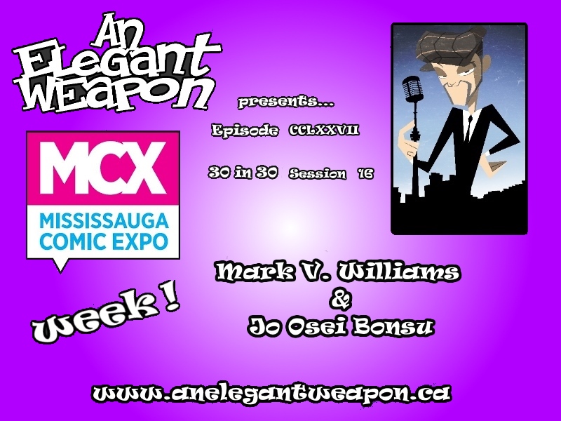 Episode CCLXXVII...30 in 30 Session 16 - MCX Week with Mark V. Williams and Joseph Osei Bonsu