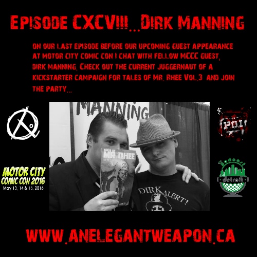 Episode CXCVIII...Dirk Manning 