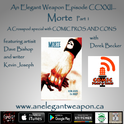 An Elegant Weapon Episode CCXXII...Morte Part 1