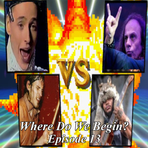 Where Do We Begin Episode #13: This Episode Attacks Your Balls