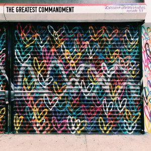 The Greatest Commandment