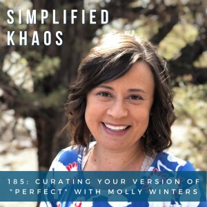 185: Curating Your Version of ”Perfect” with Molly Winters