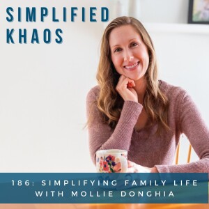 186: Simplifying Family Life with Mollie Donghia