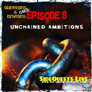 Ep.8 - D&D - ”Unchained ambitions” - Morally Ambiguous: Homebrew - Campaign #2