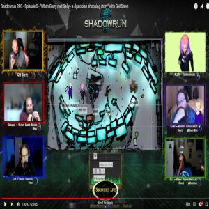 Shadowrun RPG - Episode 5 - ”When Gerry met Sally - a dystopian shopping story” with GM Steve