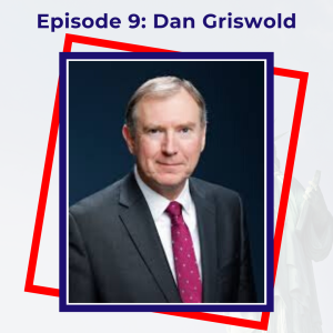 Dan Griswold on Market-Based System Could Fix Our Immigration System: Ep. 9