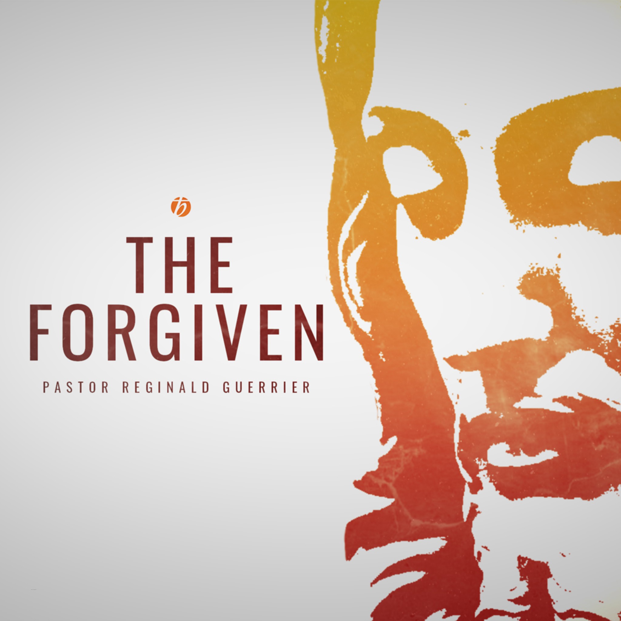 The Forgiven - Pastor Reginald Guerrier