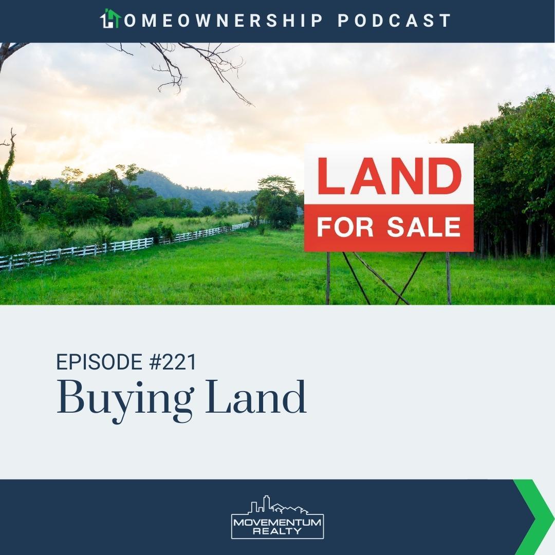 Buying Land - EP221 - Homeownership