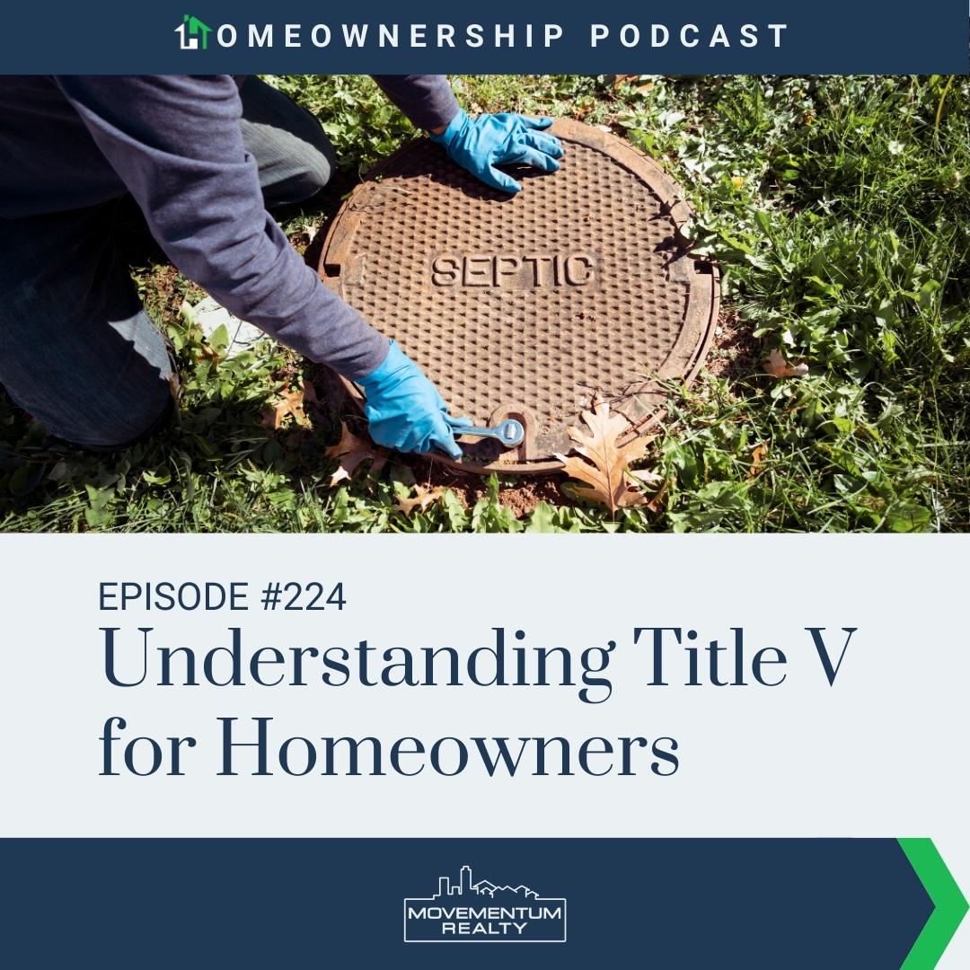Understanding Title V for Homeowners - EP224 - Homeownership