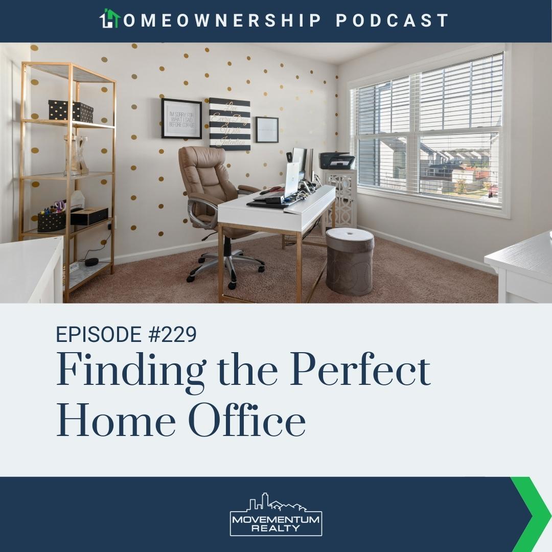 Finding the Perfect Home Office - EP229 - Homeownership