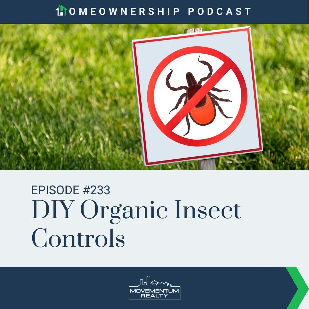 DIY Organic Insect Controls - EP233 - Homeownership