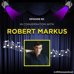 IN CONVERSATION WITH ROBERT MARKUS - Episode 95