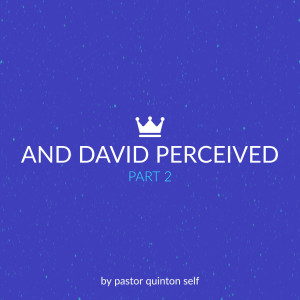 And David Perceived - Pt. 2