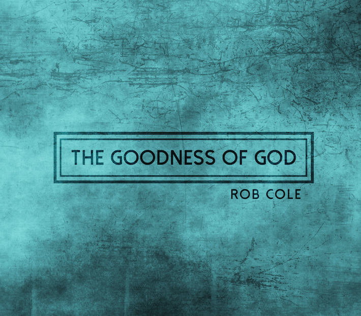 The Goodness Of God