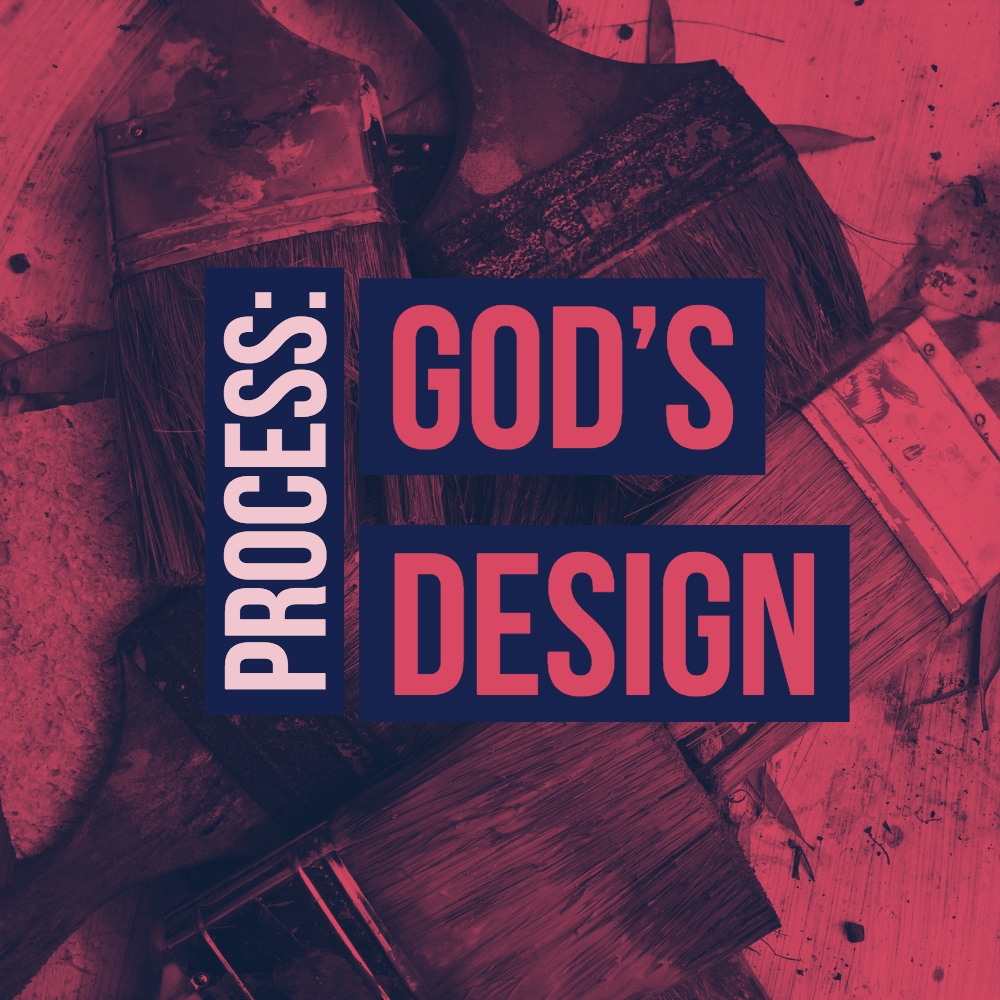 Process: God’s Design