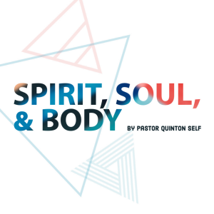 Spirit, Soul, & Body