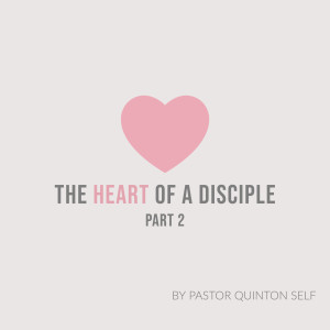 The Heart of a Disciple - Part 2