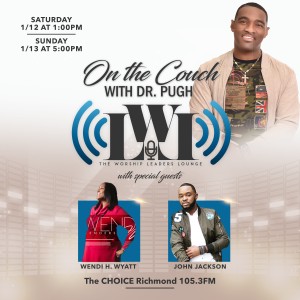 Worship Leaders Lounge with Earnest Pugh - Show 2 (Wendi Henderson Wyatt, John Jackson)