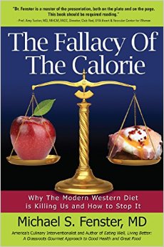 The Fallacy of The Calorie: Why The Modern Western Diet is Killing Us and How to Stop It