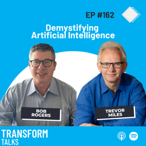 #162 - Demystifying Artificial Intelligence with Bob Rogers & Trevor Miles