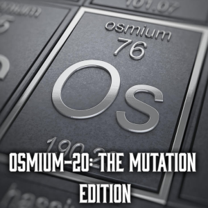 Monday Morning Aural Sex: 2020-04-27 (Osmium-20: The Mutation Edition)