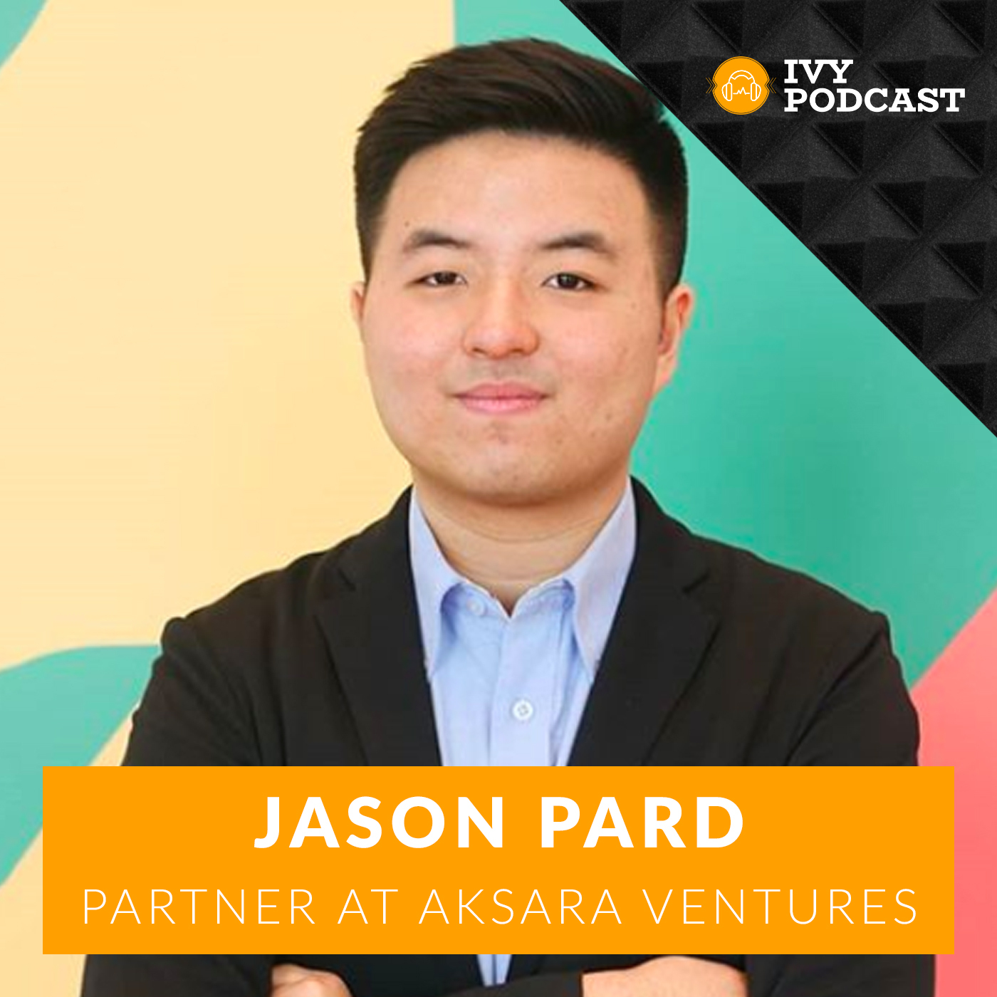 How To Stay Ahead in the Fast-Paced World of Venture Capital with Jason Pard - Partner at Aksara Ventures | E433