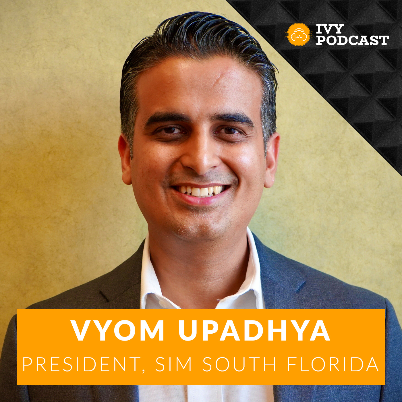 Hiring, Retention & Leadership Strategies with Vyom Upadhya, President of SIM South Florida | E436